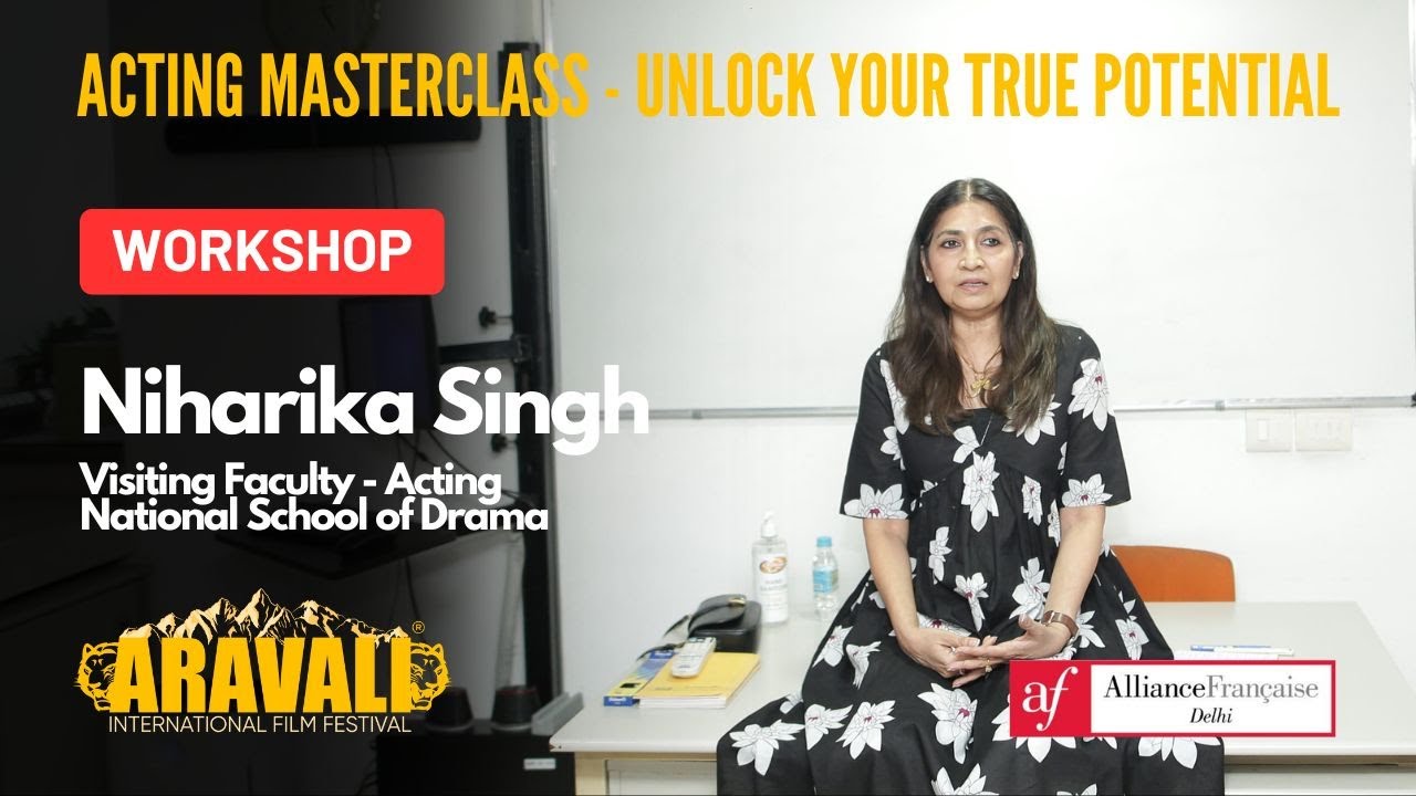 Acting MasterClass| Unlock Your True Potential|Niharika Singh|Aravali International Film Fest|2024